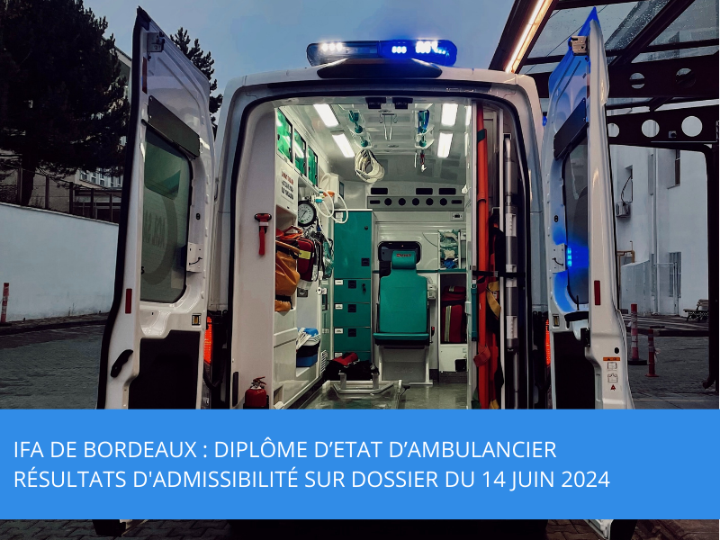 IFA de Bordeaux : Diplôme d’Etat d’Ambulancier – Résultats d’admissibilité du 14 juin 2024