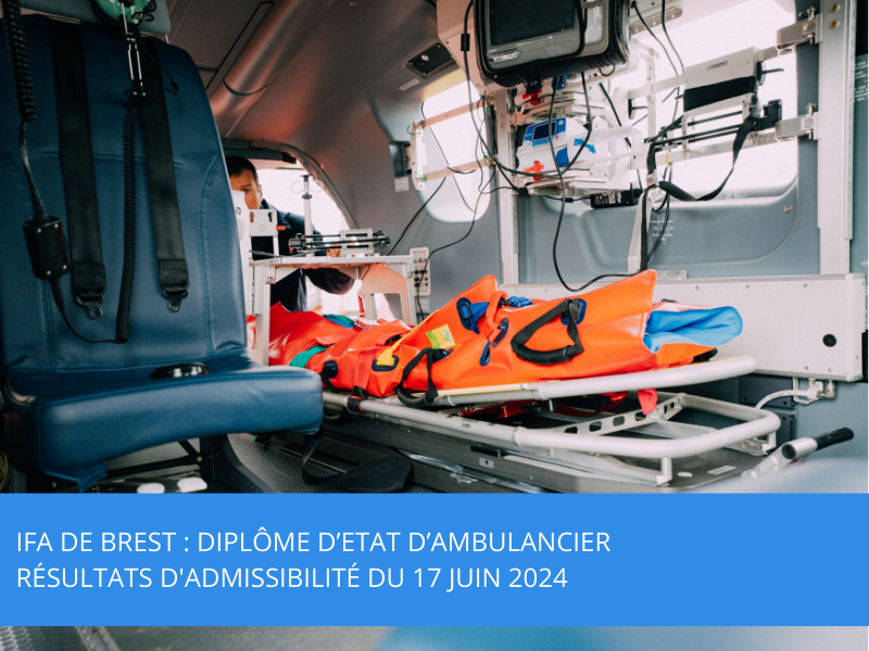 IFA de Brest : Diplôme d’Etat d’Ambulancier – Résultats d’admissibilité du 17 juin 2024